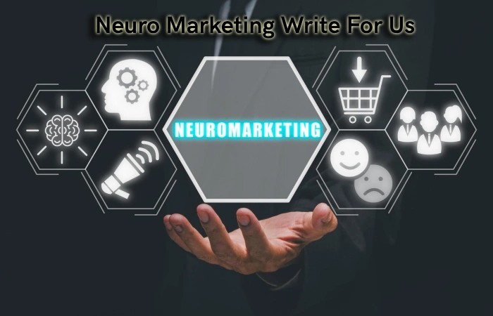 Neuro Marketing Write For Us
